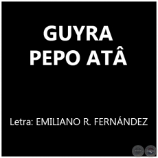 GUYRA PEPO ATÂ - Texto de MARIO RUBÉN ÁLVAREZ - Sábado, 08 de Junio del 2013